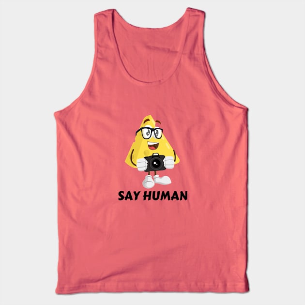 Say Human | Photographer Pun Tank Top by Allthingspunny